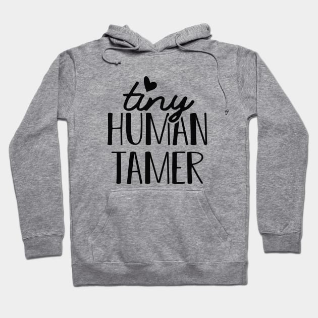 Kindergarten Teacher - Tiny human tamer Hoodie by KC Happy Shop